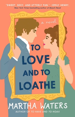 Cover Image for To Love and to Loathe -- Martha Waters, Paperback