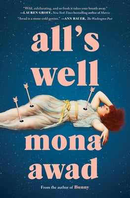 Cover Image for All's Well -- Mona Awad, Paperback