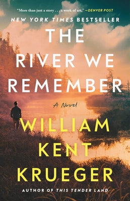 Cover Image for The River We Remember -- William Kent Krueger, Paperback