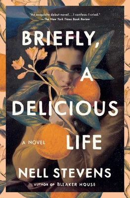 Cover Image for Briefly, a Delicious Life -- Nell Stevens, Paperback