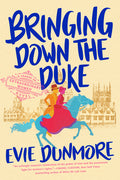 Cover Image for Bringing Down the Duke -- Evie Dunmore, Paperback