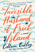 Cover Image for The Invisible Husband of Frick Island -- Colleen Oakley, Paperback
