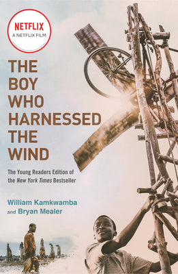 Cover Image for The Boy Who Harnessed the Wind (Movie Tie-In Edition): Young Readers Edition -- William Kamkwamba, Paperback