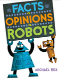 Cover Image for Facts vs. Opinions vs. Robots -- Michael Rex, Hardcover