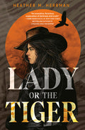 Cover Image for Lady or the Tiger -- Heather M. Herrman, Hardcover
