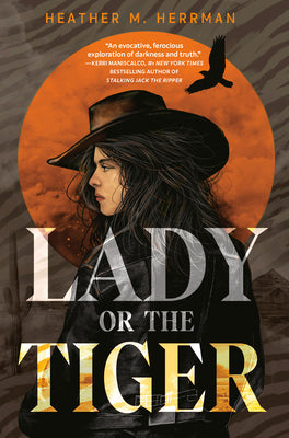 Cover Image for Lady or the Tiger -- Heather M. Herrman, Hardcover