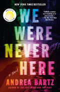 Cover Image for We Were Never Here: Reese's Book Club -- Andrea Bartz, Paperback