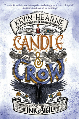 Cover Image for Candle & Crow: Book Three of the Ink & Sigil series -- Kevin Hearne, Paperback