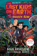 Cover Image for The Last Kids on Earth and the Skeleton Road -- Max Brallier, Hardcover