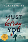 Cover Image for I Must Betray You -- Ruta Sepetys, Hardcover
