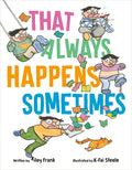 Cover Image for That Always Happens Sometimes -- Kiley Frank, Hardcover