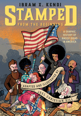 Cover Image for Stamped from the Beginning: A Graphic History of Racist Ideas in America -- Ibram X. Kendi, Paperback