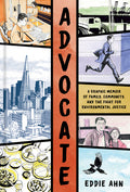 Cover Image for Advocate: A Graphic Memoir of Family, Community, and the Fight for Environmental Justice -- Eddie Ahn, Hardcover