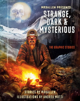 Cover Image for Mrballen Presents: Strange, Dark & Mysterious: The Graphic Stories -- Mrballen, Paperback