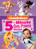 Cover Image for Nickelodeon 5-Minute Girl-Power Stories (Nickelodeon) -- Random House, Hardcover