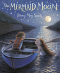 Cover Image for The Mermaid Moon -- Briony May Smith, Hardcover