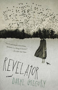 Cover Image for Revelator -- Daryl Gregory, Paperback