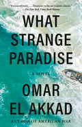 Cover Image for What Strange Paradise -- Omar El Akkad, Paperback