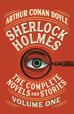 Cover Image for Sherlock Holmes: The Complete Novels and Stories, Volume I -- Arthur Conan Doyle, Paperback