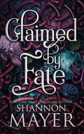 Cover Image for Claimed by Fate -- Shannon Mayer, Paperback