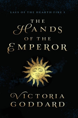 Cover Image for The Hands of the Emperor -- Victoria Goddard, Paperback