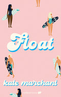 Cover Image for Float -- Kate Marchant, Paperback
