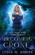 Cover Image for Becoming Crone -- Lydia M. Hawke, Paperback