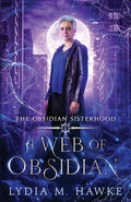 Cover Image for A Web of Obsidian -- Lydia M. Hawke, Paperback