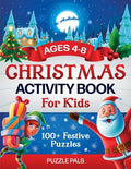 Cover Image for Christmas Activity Book For Kids: 100+ Festive Color By Numbers, Connect The Dots, Mazes, and Coloring Pages -- Puzzle Pals, Paperback