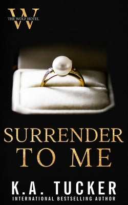 Cover Image for Surrender to Me -- K. a. Tucker, Paperback