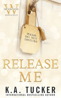 Cover Image for Release Me -- K. a. Tucker, Paperback