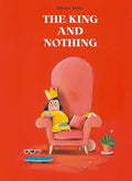 Cover Image for The King and Nothing -- Olivier Tallec, Hardcover