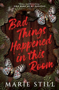 Cover Image for Bad Things Happened in This Room -- Marie Still, Paperback