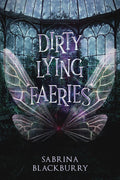 Cover Image for Dirty Lying Faeries -- Sabrina Blackburry, Paperback