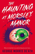 Cover Image for The Haunting at Morsley Manor -- George Morris De'ath, Paperback