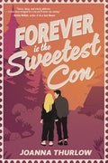 Cover Image for Forever Is the Sweetest Con -- Joanna Thurlow, Paperback