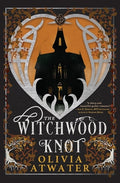 Cover Image for The Witchwood Knot -- Olivia Atwater, Paperback
