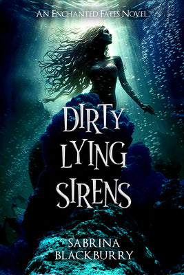Cover Image for Dirty Lying Sirens -- Sabrina Blackburry, Hardcover