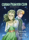 Cover Image for Cursed Princess Club Novel 2: Mirror, Mirror -- Michelle Knudsen, Hardcover