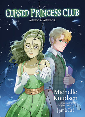 Cover Image for Cursed Princess Club Novel 2: Mirror, Mirror -- Michelle Knudsen, Hardcover