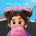 Cover Image for Ooey, Gooey, Chewy BUBBLEGUM! -- Melanie R. Fernandes, Paperback