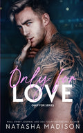 Cover Image for Only For Love: An opposites attract, friends to lovers, hockey romance. -- Natasha Madison, Paperback