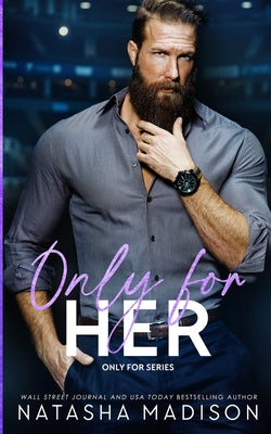 Cover Image for Only For Her: An age gap, forbidden, hockey romance. -- Natasha Madison, Paperback