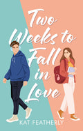 Cover Image for Two Weeks to Fall in Love -- Kat Featherly, Paperback
