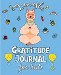 Cover Image for Lamaste - Gratitude Journal for Kids: 3 minute Daily Journal Writing Prompts for Children to practice Gratitude & Mindfulness with Positive Affirmatio -- Erika Rossi, Paperback