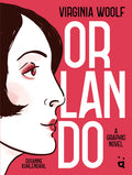 Cover Image for Orlando: A Graphic Novel Adaptation of Virginia Woolf's Queer Classic -- Virginia Woolf, Hardcover