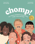Cover Image for Chomp!: Our Health and World in Extraordinary Fangs, Tusks and Teeth -- Yoann Cantine, Hardcover