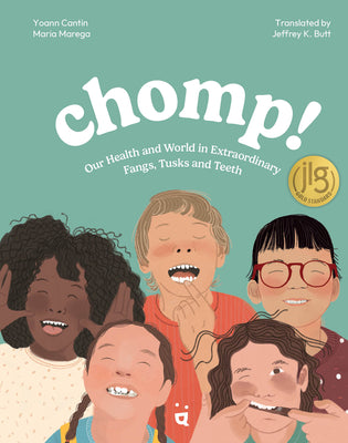 Cover Image for Chomp!: Our Health and World in Extraordinary Fangs, Tusks and Teeth -- Yoann Cantine, Hardcover