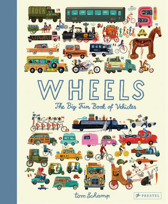Cover Image for Wheels: The Big Fun Book of Vehicles -- Tom Schamp, Hardcover