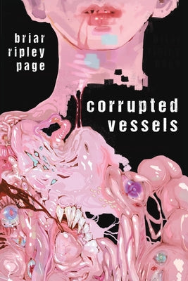 Cover Image for Corrupted Vessels -- Briar Ripley Page, Paperback
